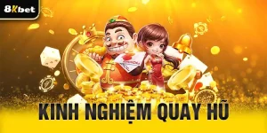 Kinh nghiệm quay hũ